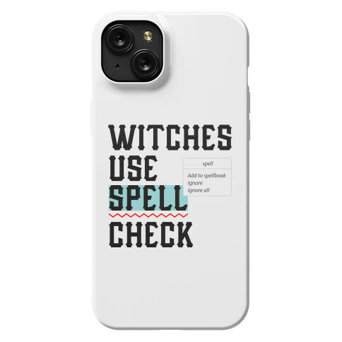Witches Use Spell Check Phone Case